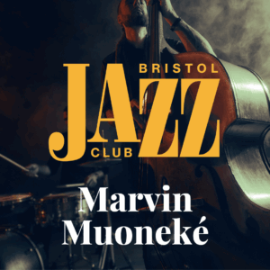 Bristol Jazz Club | Marvin Muoneké