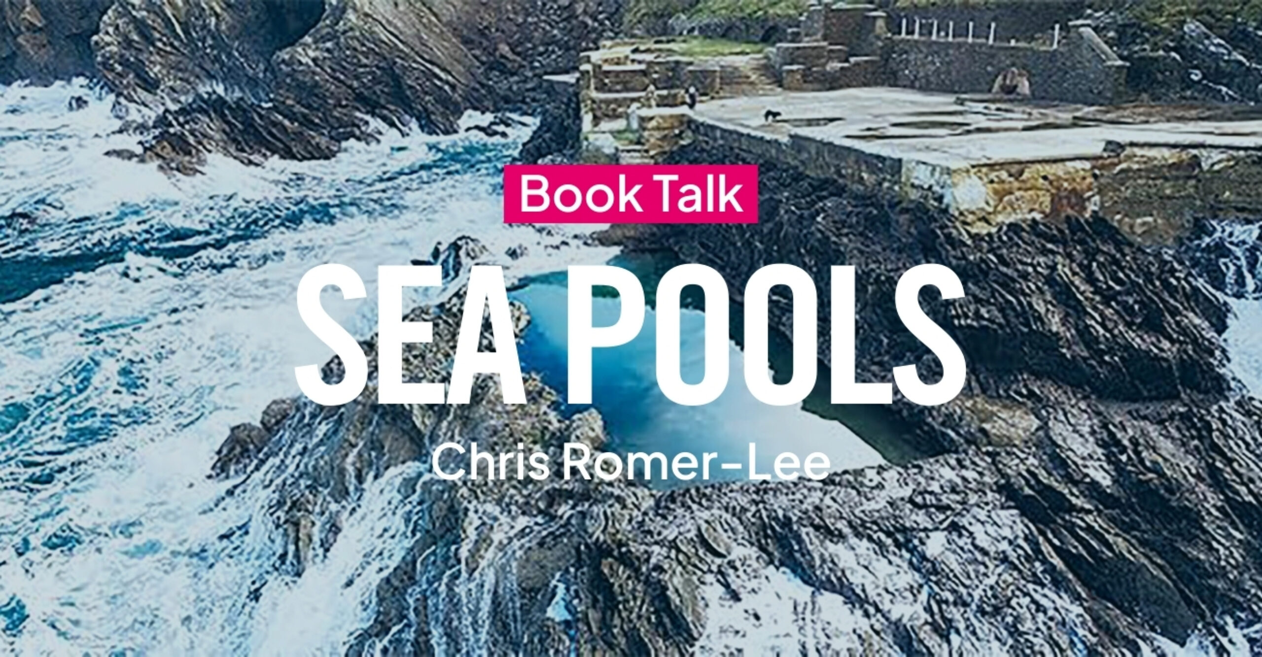 Sea Pools: Book Talk