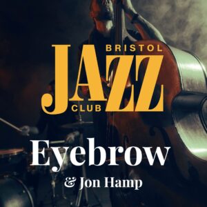 Bristol Jazz Club | Eyebrow